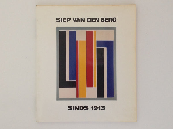 SIEP VAN DEN BERG. Siep Van Den Berg Sinds 1913