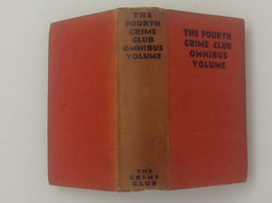 The Fourth Crime Club Omnibus Volume  - EDGAR WALLACE / MARTIN PORLOCK / JOHN FERGUSONS / G.D.H.& M. COLE.