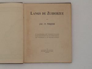 Langs De Zuiderzee - Jac P. Thijsse - 1e Druk Compleet